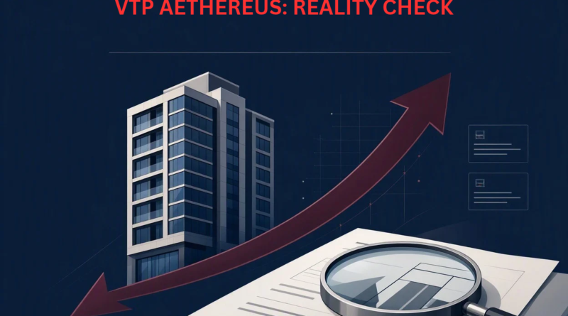 VTP Aethereus Mahalunge review - Real estate investment analysis and price trend