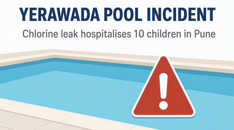 Yerawada Pool Chlorine Leak - 10 children hospitalised in Pune